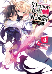 The Greatest Demon Lord Is Reborn as a Typical Nobody, Vol. 4 (light novel)