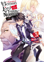 The Greatest Demon Lord Is Reborn as a Typical Nobody, Vol. 5 (light novel)