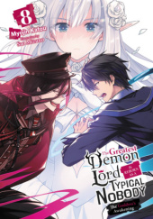 The Greatest Demon Lord Is Reborn as a Typical Nobody, Vol. 8 (light novel)