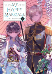 Okładka książki My Happy Marriage, Vol. 4 (light novel) Akumi Agitogi