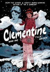 Okładka książki Clementine Book One Tillie Walden