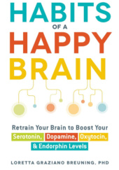 Okładka książki Habits of a Happy Brain Loretta Graziano Breuning
