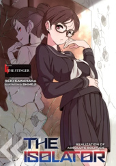 Okładka książki The Isolator, Vol. 4 (light novel): The Stinger Reki Kawahara