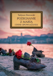 Okładka książki Pożegnanie z Marią i inne opowiadania Tadeusz Borowski