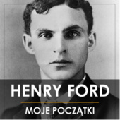 Okładka książki Henry Ford. Moje początki Henry Ford