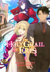The Holy Grail of Eris, Vol. 4 (light novel)