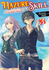 Hazure Skill: The Guild Member with a Worthless Skill Is Actually a Legendary Assassin, Vol. 3 (light novel)