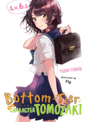 Okładka książki Bottom-Tier Character Tomozaki, Vol. 6.5 (light novel) Fly (フライ), Yuuki Yaku