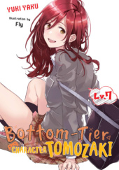 Okładka książki Bottom-Tier Character Tomozaki, Vol. 7 (light novel) Fly (フライ), Yuuki Yaku