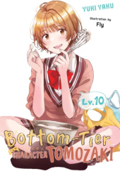 Okładka książki Bottom-Tier Character Tomozaki, Vol. 10 (light novel) Fly (フライ), Yuuki Yaku