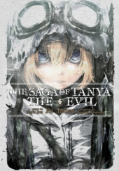 Okładka książki The Saga of Tanya the Evil, Vol. 6 (light novel) Shinobu Shinotsuki, Carlo Zen