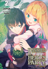 Banished from the Hero's Party, I Decided to Live a Quiet Life in the Countryside, Vol. 2 (light novel)