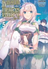 Okładka książki Banished from the Hero's Party, I Decided to Live a Quiet Life in the Countryside, Vol. 5 (light novel) Yasumo, Zappon