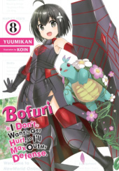 Okładka książki Bofuri: I Don't Want to Get Hurt, so I'll Max Out My Defense, Vol. 8 (light novel) KOIN, Yuumikan