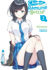 Okładka książki Chitose Is in the Ramune Bottle, Vol. 2 (light novel) Hiromu