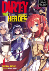 The Dirty Way to Destroy the Goddess's Heroes, Vol. 1 (light novel)
