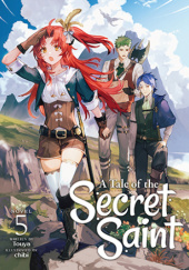 Okładka książki A Tale of the Secret Saint, Vol. 5 (light novel) Touya (十夜)