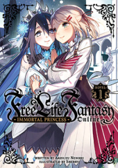 Okładka książki Free Life Fantasy Online: Immortal Princess, Vol. 1 (light novel) Akisuzu Nenohi
