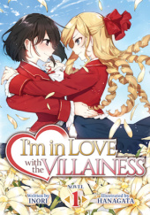 Okładka książki Im in Love with the Villainess, Vol. 1 (light novel) Inori