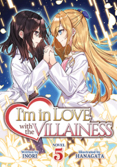 Okładka książki Im in Love with the Villainess, Vol. 5 (light novel) Inori