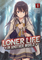 Loner Life in Another World, Vol. 1 (light novel)