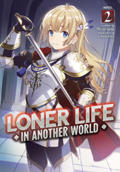 Okładka książki Loner Life in Another World, Vol. 2 (light novel) Shoji Goji