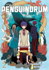 Okładka książki Penguindrum, Vol. 2 (light novel) Lily Hoshino, Kunihiko Ikuhara, Kei Takahashi