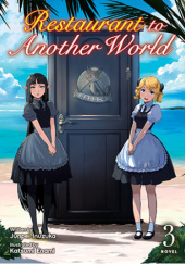 Restaurant to Another World, Vol. 3 (light novel)