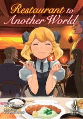 Okładka książki Restaurant to Another World, Vol. 4 (light novel) Katsumi Enami, Junpei Inuzuka