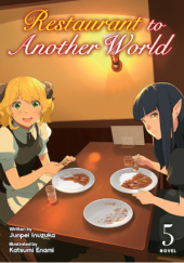 Okładka książki Restaurant to Another World, Vol. 5 (light novel) Katsumi Enami, Junpei Inuzuka