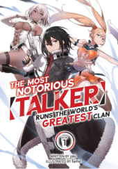 The Most Notorious “Talker” Runs the World’s Greatest Clan, Vol. 1 (light novel)