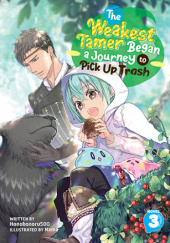 Okładka książki The Weakest Tamer Began a Journey to Pick Up Trash, Vol. 3 (light novel) Honobonoru500, Nama (なま)