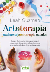 Okładka książki Arterapia – uzdrawiająca terapia sztuką. Leah Guzman