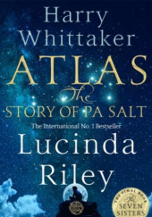Okładka książki Atlas: The Story of Pa Salt Lucinda Riley, Harry Whittaker