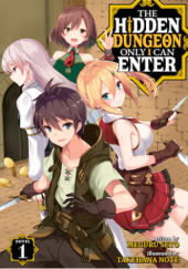 The Hidden Dungeon Only I Can Enter, Vol. 1 (light novel)