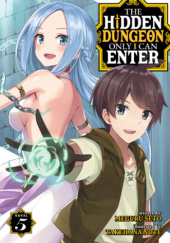 The Hidden Dungeon Only I Can Enter, Vol. 5 (light novel)