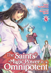 Okładka książki The Saints Magic Power is Omnipotent, Vol. 8 (light novel) Yasuyuki Syuri, Yuka Tachibana