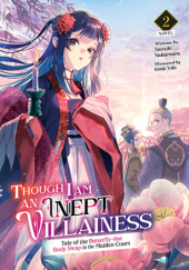 Though I Am an Inept Villainess: Tale of the Butterfly-Rat Body Swap in the Maiden Court, Vol. 2 (light novel)