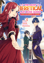 Okładka książki The Most Heretical Last Boss Queen: From Villainess to Savior, Vol. 3 (light novel) Suzunosuke, Tenichi (天壱)