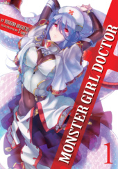Okładka książki Monster Girl Doctor, Vol. 1 (light novel) Origuchi Yoshino