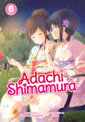Okładka książki Adachi and Shimamura, Vol. 6 (light novel) Hitoma Iruma, Nozomi Ousaka