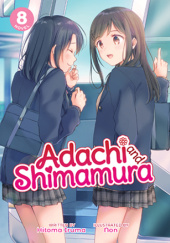 Okładka książki Adachi and Shimamura, Vol. 8 (light novel) Hitoma Iruma, Nozomi Ousaka