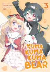 Okładka książki Kuma Kuma Kuma Bear, Vol. 3 (light novel) Kumanano, Oniku (029)