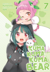 Okładka książki Kuma Kuma Kuma Bear, Vol. 7 (light novel) Kumanano, Oniku (029)