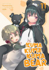 Okładka książki Kuma Kuma Kuma Bear, Vol. 11 (light novel) Kumanano, Oniku (029)