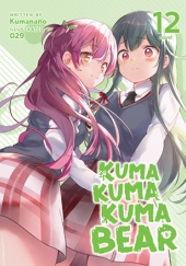 Okładka książki Kuma Kuma Kuma Bear, Vol. 12 (light novel) Kumanano, Oniku (029)