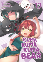 Okładka książki Kuma Kuma Kuma Bear, Vol. 13 (light novel) Kumanano, Oniku (029)