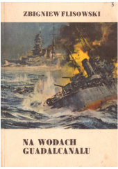 Okładka książki Na wodach Guadalcanalu Zbigniew Flisowski
