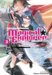 Okładka książki Magical Explorer: Reborn as a Side Character in a Fantasy Dating Sim, Vol. 3 (light novel) Iris (入栖), Noboru Kannatsuki