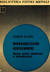 Okładka książki Mikroanalizator rentgenowski Zbigniew Bojarski